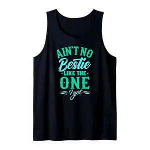 Aint No Bestie Like The One I Got Tank Top Friendship for Women Men Bff Gift Teal Print Black Sleeveless Top