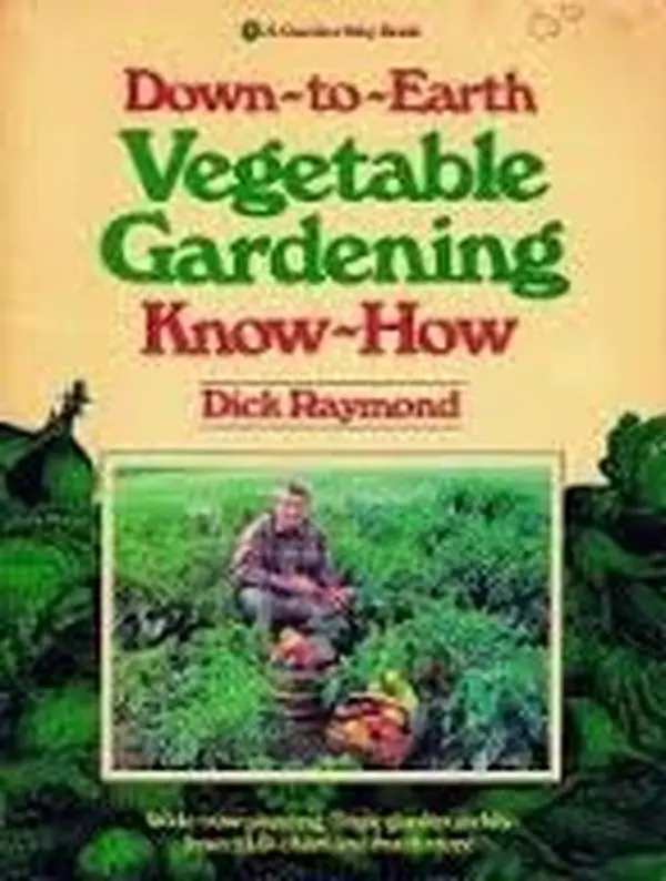 USED Book - Down-to-earth vegetable gardening know-how by Dick Raymond (Paperback) - english
