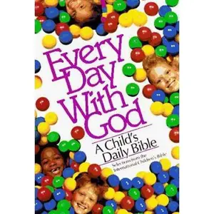 USED-Every Day With God: A Child's Daily Bible (Selections from the International Children's Bible) by Nichols, Ray (Hardcover)