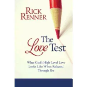 USED-The Love Test: What God's High-Level Love Looks Like When Released Through You by Renner, Rick (Paperback)