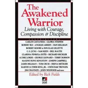 USED-The Awakened Warrior: Living with Courage, Compassion & Discipline (New Consciousness Reader) by Fields, Rick (Paperback)
