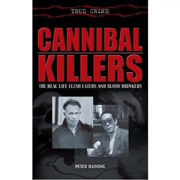 USED Book - Cannibal Killers: The Real Life Flesh Eaters and Blood Drinkers by peter-haining (Paperback) - english