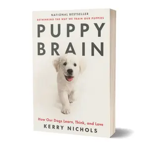 Puppy Brain: Rethinking the Way We Train Our Puppies by Kerry Nichols (Paperback)