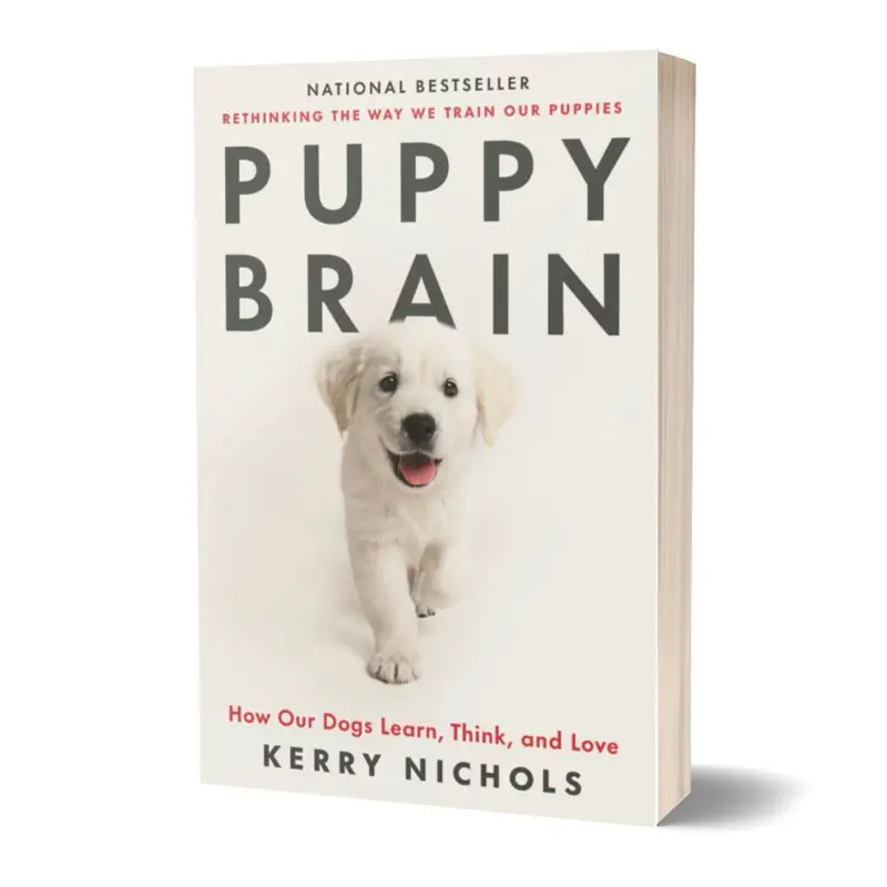 Puppy Brain: Rethinking the Way We Train Our Puppies by Kerry Nichols (Paperback Book on Dog Training Methods)