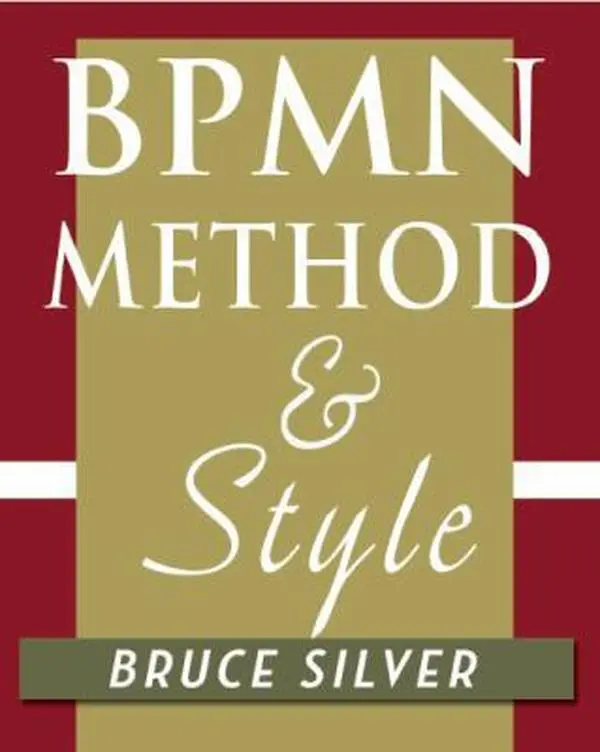 USED Book - BPMN Method and Style: A levels-based methodology for BPM process modeling and improvement using BPMN 2.0 by Bruce Silver (Paperback) - english