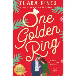 One Golden Ring: A Sweet Small Town Romance (Angel Mountain Christmas Large Print) Paperback