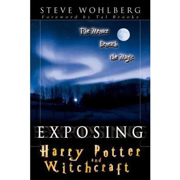 USED-Exposing Harry Potter and Witchcraft: The Menace Beneath the Magic by Steve Wohlberg (Paperback)
