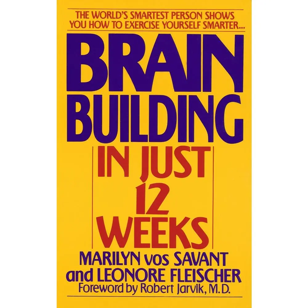Used Book - Brain Building in Just 12 Weeks: The World's Smartest Person Shows You How to Exercise Yourself Smarter by Marilyn Vos Savant (Softcover, 1991 Edition, 256 Pages, 0.77 lbs, English) - Career & Self-Help Learning Book for Humanities Enthusiasts