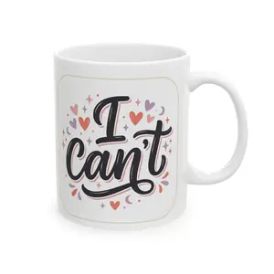I Can’t mug | Typography heart design, ceramic coffee cup