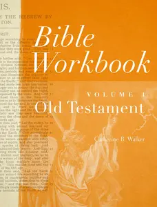 Bible Workbook Volume 1 Old Testament: Volume 1 -- Catherine B. Walker - Paperback