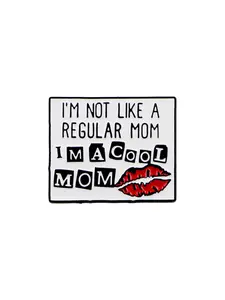 I'm not like a regular mom, I'm a cool mom. Personalized Pin & Brooch, Durable Metal Pins, Unisex Fashion Accessory, Casual Style, Suitable for All Seasons, Trendy Outerwear Decoration