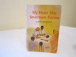 USED-My heart has seventeen rooms by Carol Bartholomew (Paperback)