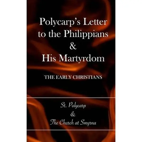 USED Book - Polycarp's Letter to the Philippians & His Martyrdom: The Early Christians by Smyrna, Church at (Paperback) - english