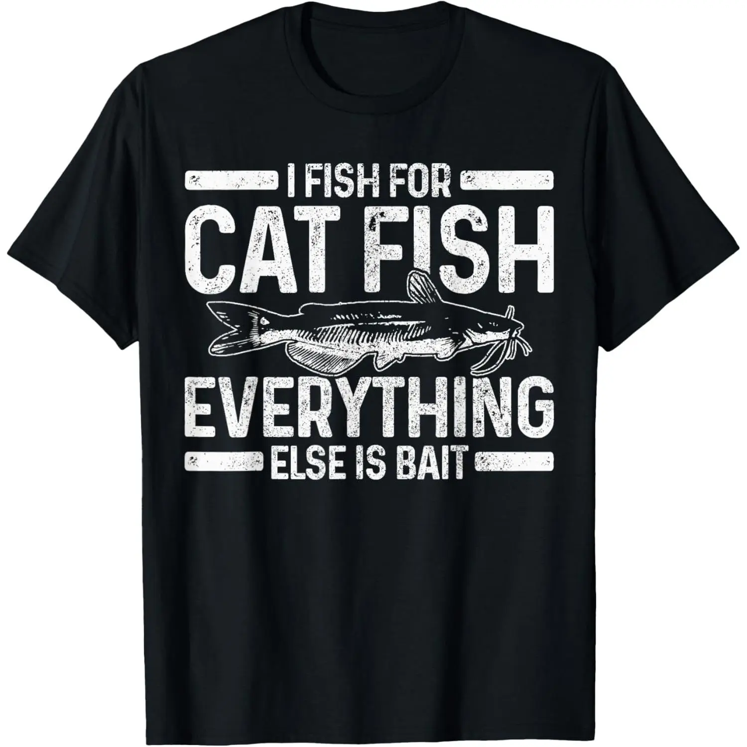 Catfish Fishing Catfishing Funny Saying Fisherman Gift T-Shirt,Made in USA