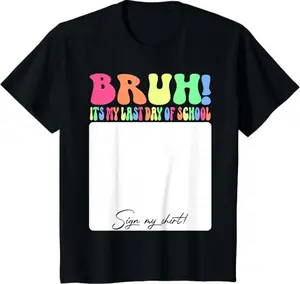 (Youth) Autographs Signature Bruh It's My Last Day of School Sign My T-Shirt, Last Day of School Autographs 2026 Tees, Graduation Shirt