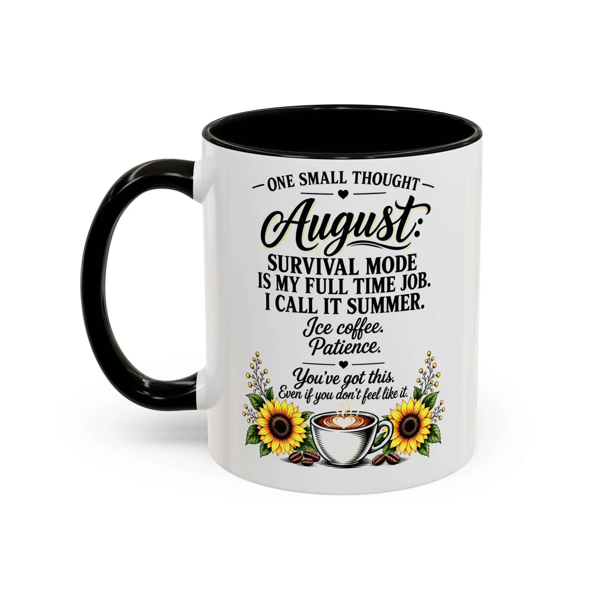 August Coffee Mug – Funny August Gift | Sarcastic Inspirational Coffee Cup | Birthday Mug for August | 11 oz Ceramic Mug