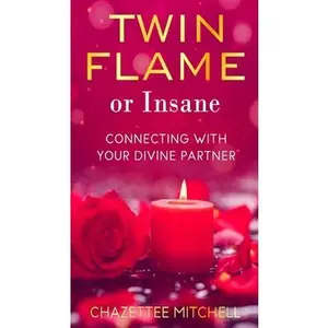 USED-Twin Flame Or Insane: Connecting With Your Divine Partner by Mitchell, Chazettee (Paperback)