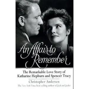 USED-An Affair to Remember: The Remarkable Love Story of Katharine Hepburn and Spencer Tracy by Christopher Andersen (Hardcover)