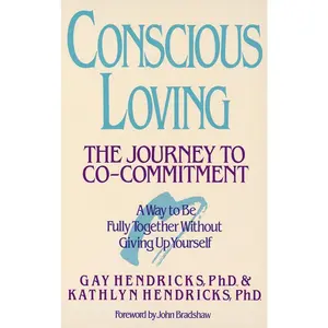 USED-Conscious Loving: The Journey to Co-Committment by Hendricks, Gay (Paperback)
