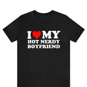 I Love My Hot Nerdy Boyfriend T-shirt ,I Heart My Boyfriend shirt , I Love My Hot Boyfriend T-shirt ,I Love My Boyfriend shirt , gift for gf AR Cotton Fabric graphic tshirt funny  tshirt apparel