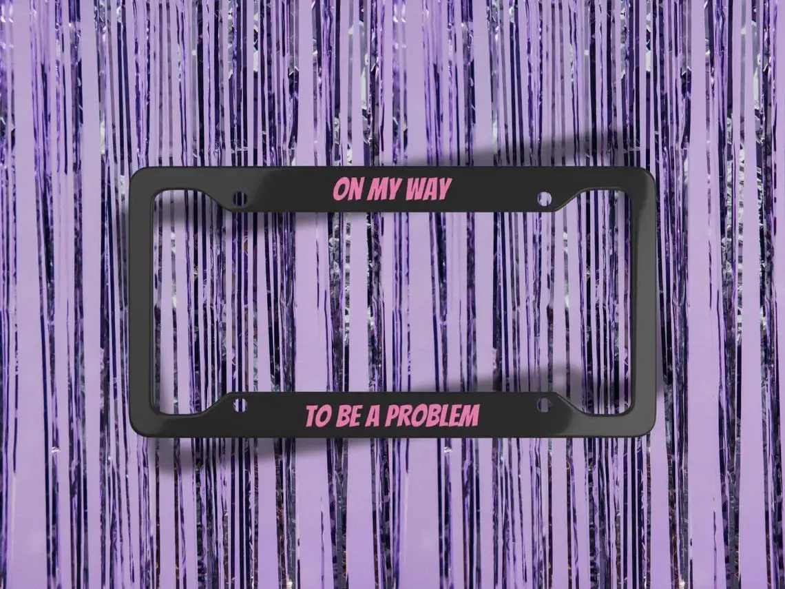 On My Way to Be a Problem | Funny License Plate Frame | Bold Pink Text Car Accessory | Alt Sassy Vehicle Tag