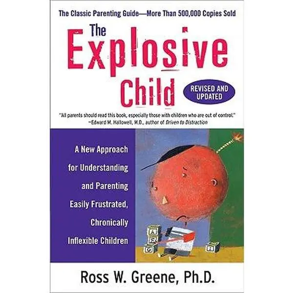 The Explosive Child: Revised, Updated Parenting Tutorial Paperback by Ross W. Greene