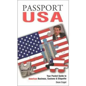 USED-Passport USA: Your Pocket Guide to American Business, Customs & Etiquette (Passport to the World) by Dean W. Engel (Paperback)