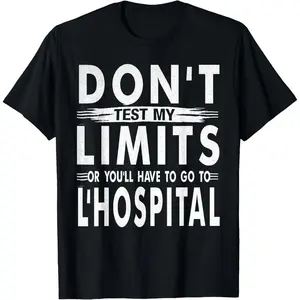 Don't Test My Limits L'Hospital Calc Math Pun Calculus joke T-Shirt