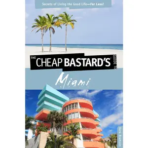 USED-Cheap Bastard's(tm) Guide to Miami: Secrets of Living the Good Life--For Less! by Bramson, Dara (Paperback)