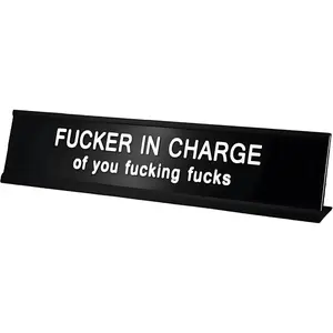 Fucker in Charge of You Fucking Fucks Funny Desk Signs for Office Novelty Nameplate Office Decor Plaque Men Women Boss Coworker Gift Black 10 x 2 Inch