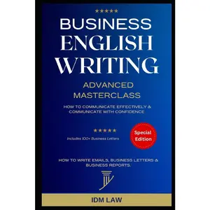 USED-Business English Writing: Advanced Masterclass- How to Communicate Effectively & Communicate with Confidence: How to Write Emails, Business Letters & by Roche, Marc (Paperback)