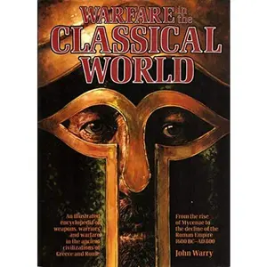USED Book - Warfare in the Classical World: An Illustrated Encyclopedia of Weapons, Warriors, and Warfare in the Ancient Civilizations of Greece and Rome by John Gibson Warry (Hardcover) - english