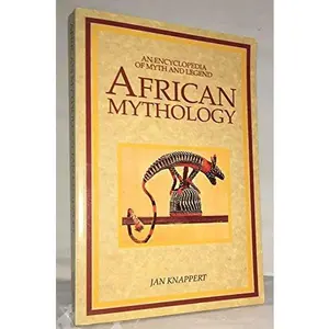 USED-African Mythology: An Encyclopedia of Myth and Legend by Jan Knappert (Paperback)