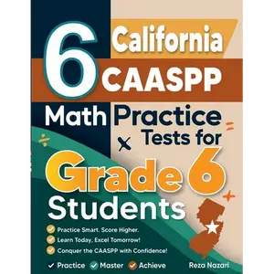 6 California CAASPP Math Practice Tests for Grade 6 Students: A Complete Guide to Building Math Mastery and Excelling on the California CAASPP Test - Paperback