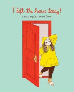 USED-I Left the House Today!: Comics by Cassandra Calin by Calin, Cassandra (Paperback)