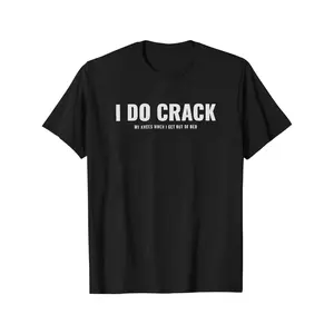 I Do Crack My Knees When I Get Out Of Bed Funny Black Short-Sleeved  - Casual Round Neck Tee, Perfect for Relaxed Days at Home, Great Gift Idea for Friends and Family Pattern Unisex Crewneck White  washed cotton Rifle T-Shirt,summervibes