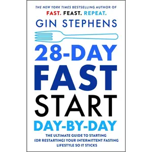 USED-28-Day Fast Start Day-By-Day: The Ultimate Guide to Starting (or Restarting) Your Intermittent Fasting Lifestyle So It Sticks by Stephens, Gin (Paperback)