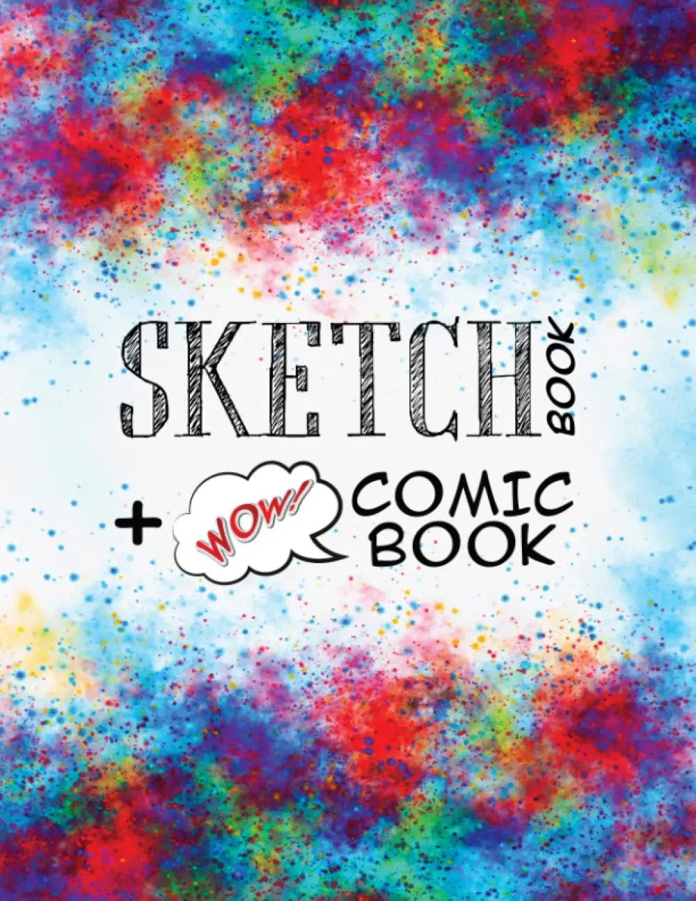 Sketch Book + Comic Book - Blank Comic Book and Sketchbook for Adults, Teens and Kids: Large 8.5X11 Notebook for Sketching, Drawing