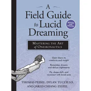 A Field Guide to Lucid Dreaming by Dylan Tuccillo, Jared Zeizel, Thomas Peisel [Paperback Book]
