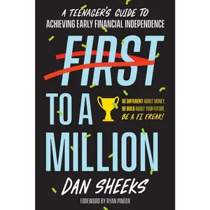 USED-First to a Million: A Teenager's Guide to Achieving Early Financial Independence by Sheeks, Dan (Paperback)