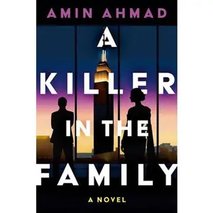 A Killer in the Family -- Amin Ahmad, Hardcover