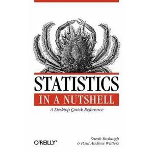 USED-Statistics in a Nutshell: A Desktop Quick Reference (In a Nutshell (O'Reilly)) by Sarah Boslaugh (Paperback)