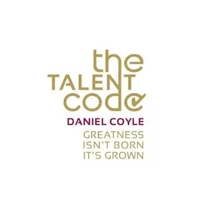 USED-The Talent Code: Greatness Isn't Born. It's Grown. by Coyle, Daniel (Paperback)