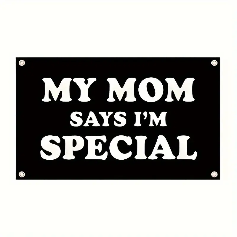 "Mom Says I'm Special" Decorative Flag Polyester Multipurpose Home Garden Tapestry With Grommet For Indoor/Outdoor Decor, Bedroom Wall Decor, Seasonal Decor Decoration Gift