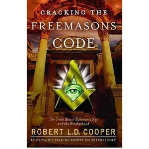 USED-Cracking the Freemason's Code: The Truth about Solomon's Key and the Brotherhood by Cooper, Robert L. D. (Paperback)
