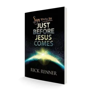 Signs You'll See Just Before Jesus Comes