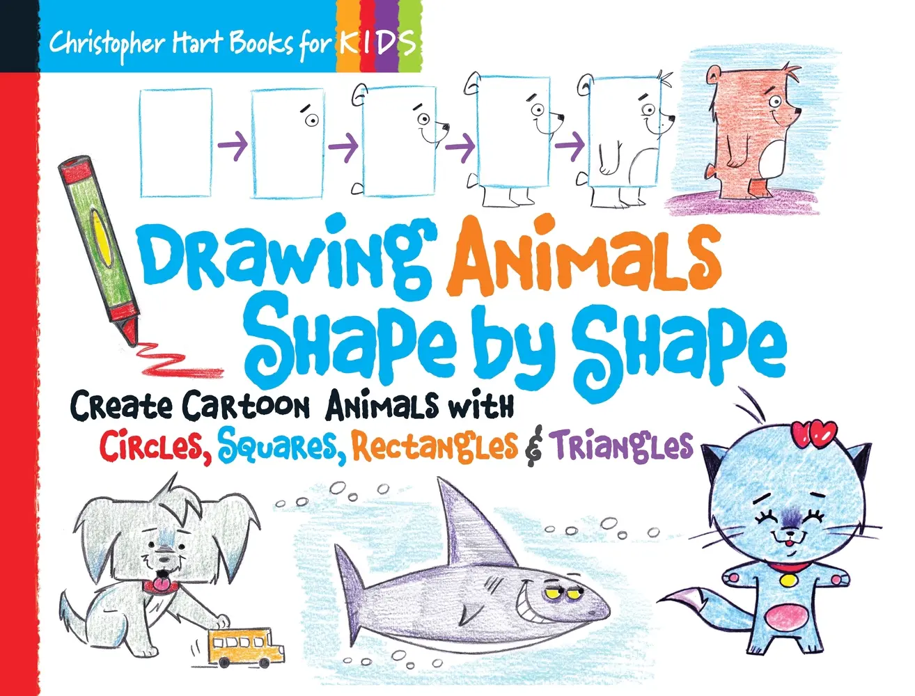 USED Book - Drawing Animals Shape by Shape: Create Cartoon Animals with Circles, Squares, Rectangles & Triangles - Easy How to Draw Dogs, Cats, Horses, Elephants, by Hart, Christopher (Spiral-bound) - english