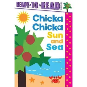 Chicka Chicka Sun and Sea: Ready-To-Read Ready-To-Go! -- Blake Marsden, Hardcover