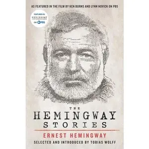 The Hemingway Stories: As Featured in the Film by Ken Burns and Lynn Novick on PBS -- Ernest Hemingway - Paperback