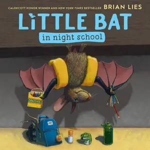Little Bat in Night School by Brian Lies [Hardback Book]